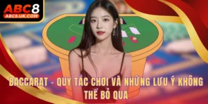 Baccarat - Quy Tắc Chơi Và Những Lưu Ý Không Thể Bỏ Qua 1 Baccarat