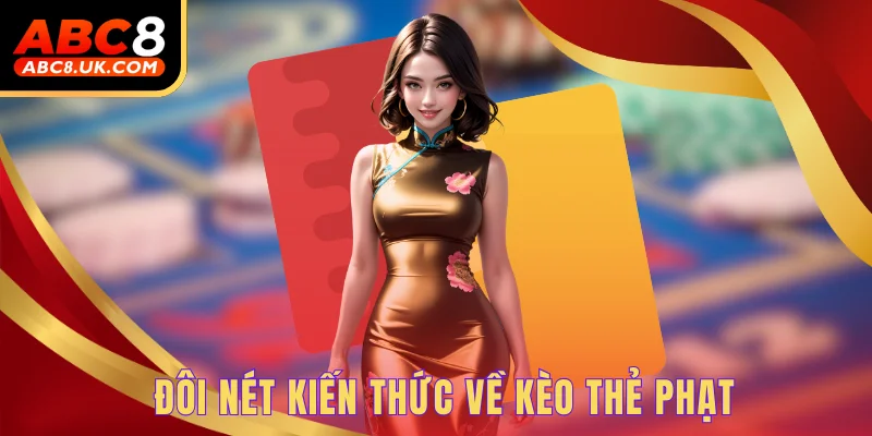 Kèo Thẻ Phạt Là Gì? - Một Số Bí Kíp Đánh Cược Thành Công 1 Đôi nét kiến thức về kèo thẻ phạt