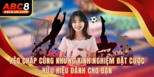 Kèo Chấp Cùng Những Kinh nghiệm Đặt Cược Hữu Hiệu Dành Cho Bạn 1 Kèo chấp