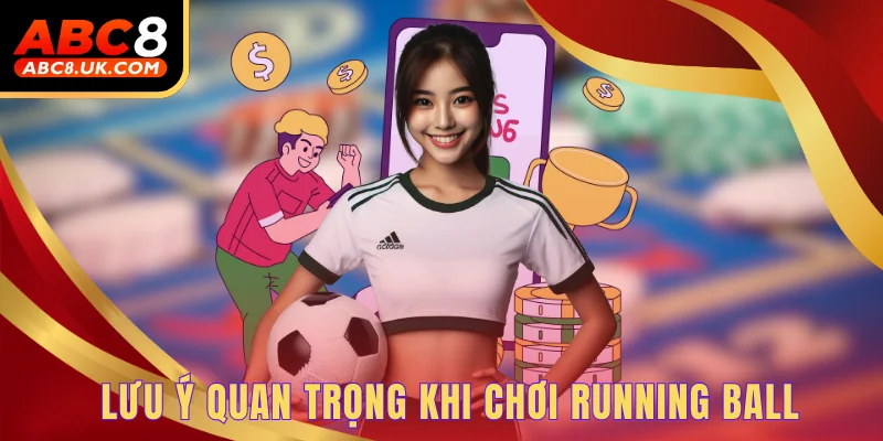 Kèo Rung ABC8 - Kinh Nghiệm Đọc Kèo Siêu Hay Cho Newbie 3 Lưu ý quan trọng khi chơi running ball
