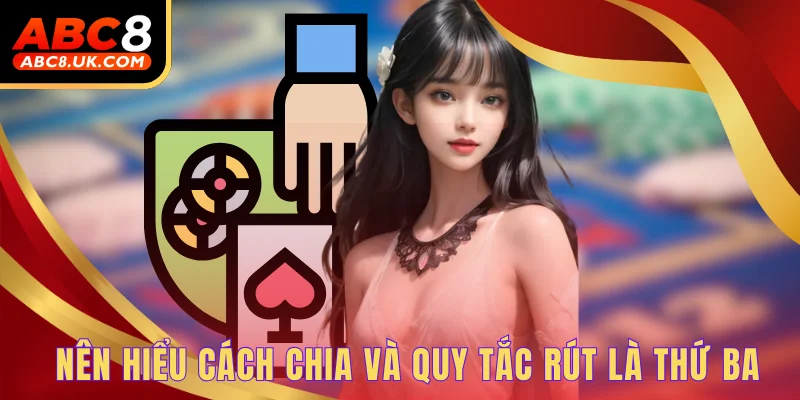 Baccarat - Quy Tắc Chơi Và Những Lưu Ý Không Thể Bỏ Qua 2 Nên hiểu cách chia và quy tắc rút là thứ ba